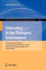 Image for Telematics in the Transport Environment : 12th International Conference on Transport Systems Telematics, TST 2012, Katowice-Ustron, Poland, October 10--13, 2012, Selected Papers
