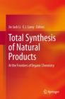 Image for Total synthesis of natural products  : at the frontiers of organic chemistry