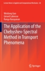 Image for The application of the Chebyshev-spectral method in transport phenomena