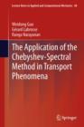 Image for The application of the Chebyshev-spectral method in transport phenomena