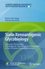 Image for Sialo-xenoantigenic glycobiology: molecular glycobiology of sialylglycan-xenoantigenic determinants in pig to human xenotransplantation
