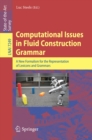 Image for Computational issues in fluid construction grammar: a new formalism for the representation of lexicons and grammars