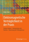 Image for Elektromagnetische Vertraglichkeit in der Praxis: Design-Analyse - Interpretation der Normen - Bewertung der Prufergebnisse