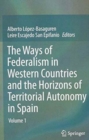 Image for The Ways of Federalism in Western Countries and the Horizon of Territorial Autonomy in Spain