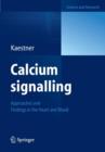 Image for Calcium signalling : Approaches and Findings in the Heart and Blood