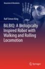 Image for BiLBIQ: A Biologically Inspired Robot with Walking and Rolling Locomotion