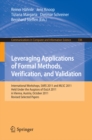 Image for Leveraging applications of formal methods, verification, and validation: international workshops, SARS 2011 and MLSC 2011, Held Under the Auspices of ISoLA 2011 in Vienna, Austria, October 17-18, 2011. revised selected papers