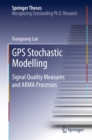 Image for GPS stochastic modelling: signal quality measures and ARMA processes