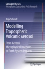 Image for Modelling Tropospheric Volcanic Aerosol: From Aerosol Microphysical Processes to Earth System Impacts