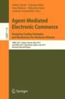 Image for Agent-Mediated Electronic Commerce. Designing Trading Strategies and Mechanisms for Electronic Markets : AMEC 2011, Taipei, Taiwan, May 2, 2011, and TADA 2011, Barcelona, Spain, July 17, 2011, Revised