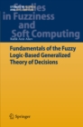 Image for Fundamentals of the fuzzy logic-based generalized theory of decisions
