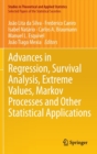 Image for Advances in Regression, Survival Analysis, Extreme Values, Markov Processes and Other Statistical Applications