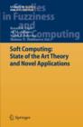 Image for Soft Computing: State of the Art Theory and Novel Applications