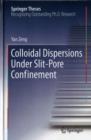 Image for Colloidal dispersions under slit-pore confinement
