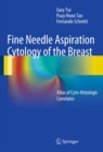 Image for Fine needle aspiration cytology of the breast: atlas of cyto-histologic correlates