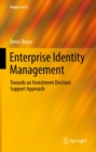 Image for Enterprise identity management systems: towards an investment decision support approach