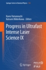 Image for Progress in ultrafast intense laser science IX : 104