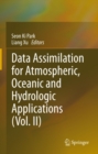 Image for Data assimilation for atmospheric, oceanic and hydrologic applications. : Vol. II