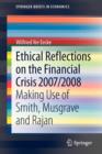 Image for Ethical Reflections on the Financial Crisis 2007/2008 : Making Use of Smith, Musgrave and Rajan