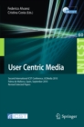 Image for User Centric Media: Second International Conference, UCMedia 2010, Palma, Mallorca, Spain, September 1-3, 2010, Revised Selected Papers : 60