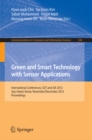 Image for Green and smart technology with sensor applications: international conferences, GST and SIA 2012 Jeju Island, Korea November 28-December 2, 2012, proceedings