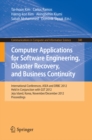 Image for Computer applications for software engineering, disaster recovery, and business continuity: international conferences, ASEA and DRBC 2012, held in conjunction with GST 2012, Jeju Island, Korea, November 28-December 2, 2012, proceedings
