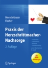 Image for Praxis der Herzschrittmacher-Nachsorge: Grundlagen, Funktionen, Kontrolle, Optimierung, Troubleshooting