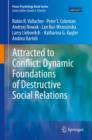 Image for Attracted to conflict: dynamic foundations of destructive social relations