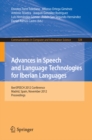 Image for Advances in speech and language technologies for Iberian languages: IberSPEECH 2012 Conference, Madrid, Spain, November 21-23, 2012 proceedings