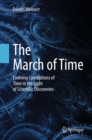 Image for The march of time: evolving conceptions of time in the light of scientific discoveries
