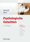 Image for Psychologische Gutachten schreiben und beurteilen: Entspricht den deutschen und europaischen Richtlinien zur Erstellung psychologischer Gutachten