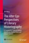 Image for The alter ego perspectives of literary historiography: a comparative study of literary histories by Stephen Owen and Chinese scholars