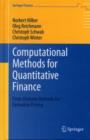 Image for Computational methods for quantitative finance  : finite element methods for derivative pricing