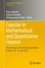 Image for Copulae in mathematical and quantitative finance: proceedings of the workshop held in Cracow, 10-11 July 2012