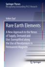 Image for Rare earth elements: a new approach to the nexus of supply, demand and use - as exemplified by the use of neodymium in permanent magnets
