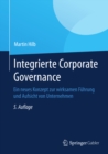 Image for Integrierte Corporate Governance: Ein neues Konzept zur wirksamen Fuhrung und Aufsicht von Unternehmen