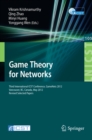 Image for Game Theory for Networks: Third International ICST Conference, GameNets 2012, Vancouver, Canada, May 24-26, 2012, Revised Selected Papers : 105
