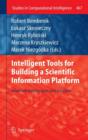 Image for Intelligent Tools for Building a Scientific Information Platform : Advanced Architectures and Solutions