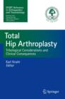 Image for Total Hip Arthroplasty : Tribological Considerations and Clinical Consequences