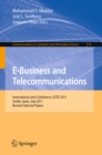 Image for E-Business and Telecommunications: International Joint Conference, ICETE 2011, Seville, Spain, July 18-21, 2011. Revised Selected Papers