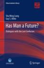 Image for Has Man a Future?: Dialogues with the Last Confucian