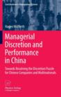 Image for Managerial Discretion and Performance in China : Towards Resolving the Discretion Puzzle for Chinese Companies and Multinationals