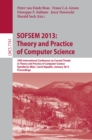 Image for SOFSEM 2013 : theory and practice of computer science: 39th International Conference on Current Trends in Theory and Practice of Computer Science, Spindleruv Mlyn, Czech Republic, January 26-31, 2013 : proceedings : 7741