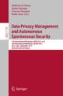 Image for Data privacy management and autonomous spontaneous security: 7th international workshop, DPM 2012, and 5th international workshop, SETOP 2012, Pisa, Italy, September 13-14, 2012 revised selected papers