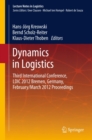 Image for Dynamics in Logistics: Third International Conference, LDIC 2012 Bremen, Germany, February/March 2012 Proceedings