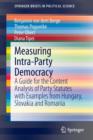 Image for Measuring Intra-Party Democracy : A Guide for the Content Analysis of Party Statutes with Examples from Hungary, Slovakia and Romania