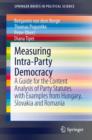 Image for Measuring Intra-Party Democracy: A Guide for the Content Analysis of Party Statutes with Examples from Hungary, Slovakia and Romania