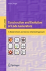 Image for Construction and evolution of code generators: a model-driven and service-oriented approach
