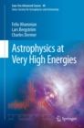 Image for Astrophysics at Very High Energies: Saas-Fee Advanced Course 40. Swiss Society for Astrophysics and Astronomy