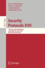 Image for Security Protocols XVII : 17th International Workshop, Cambridge, UK, April 1-3, 2009. Revised Selected Papers